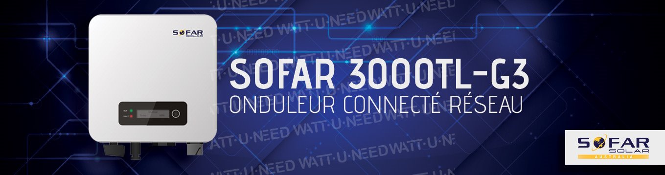 Onduleur réseau 3kW - 1 MPPT - 3000TL - G3 - SOFAR SOLAR